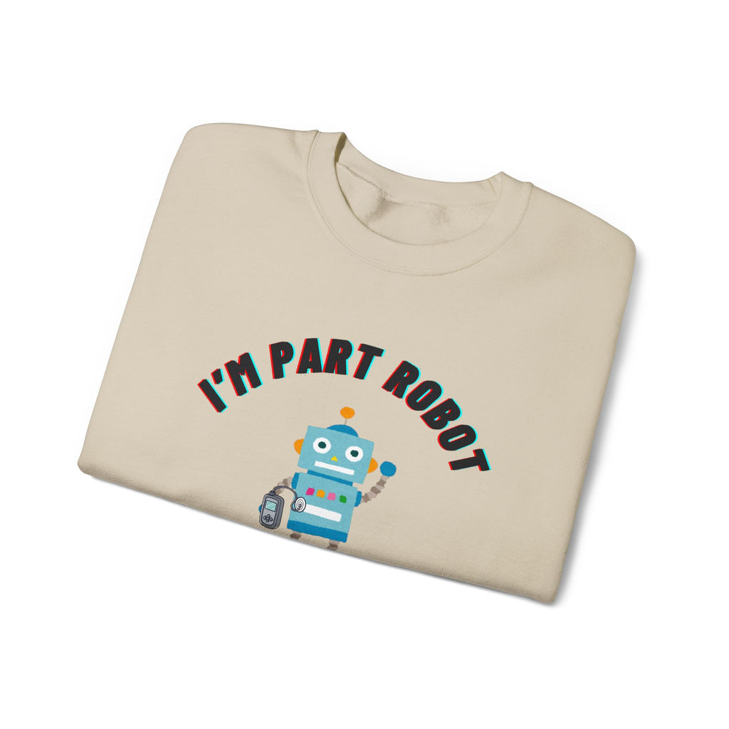 "I’m Part Robot" | Robot Insulin Pump Graphic Crewneck Sweatshirt | Diabetes Humor