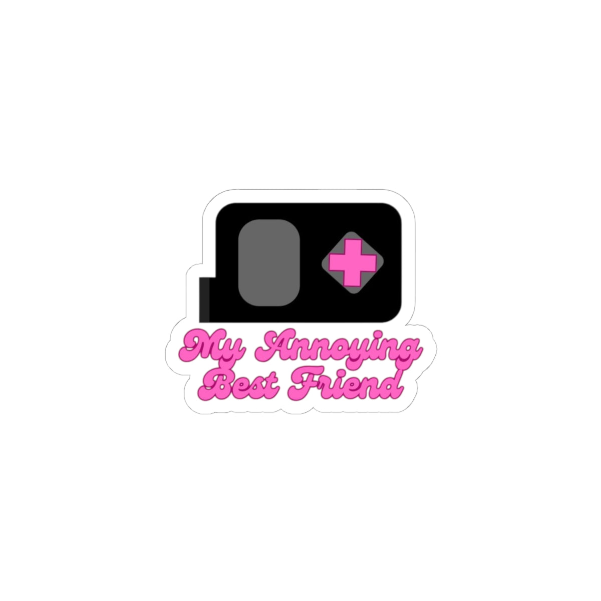 “My Annoying Best Friend” | Pink Insulin Pump Kiss Cut Sticker | Diabetes Humor