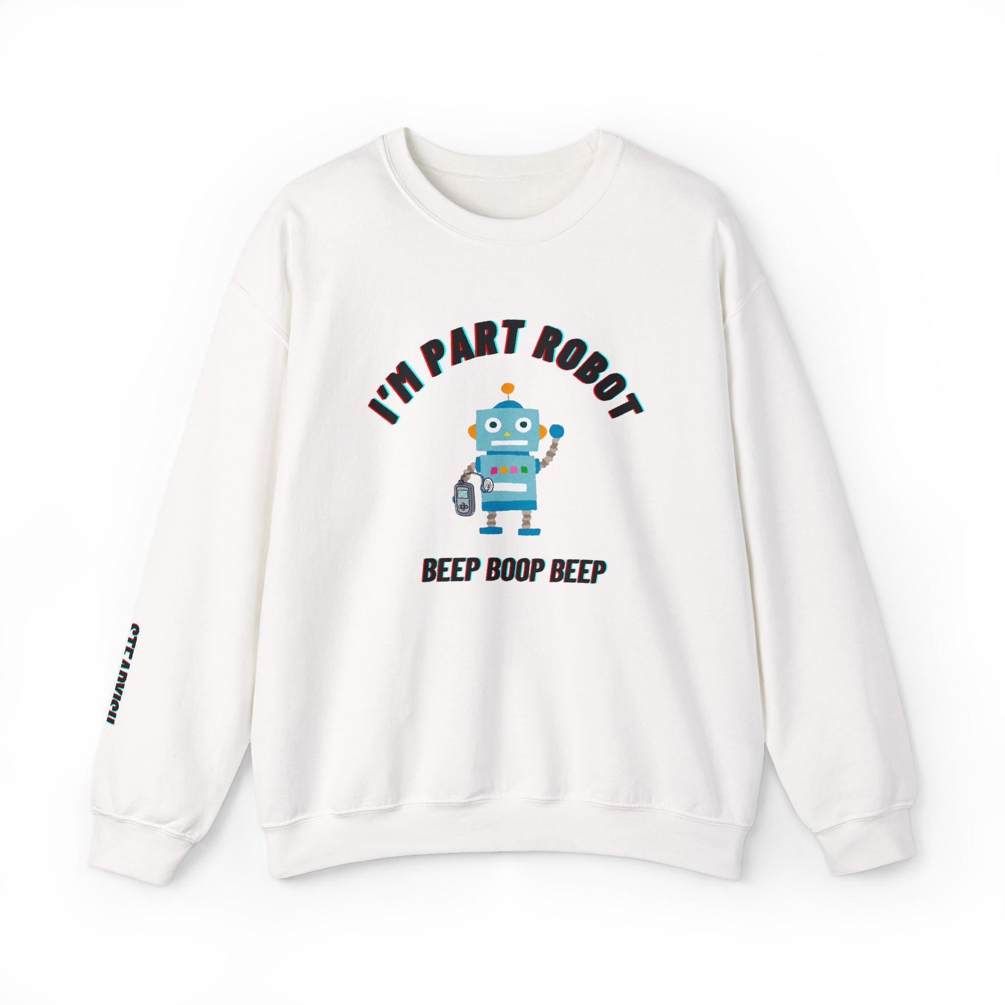 "I’m Part Robot" | Robot Insulin Pump Graphic Crewneck Sweatshirt | Diabetes Humor