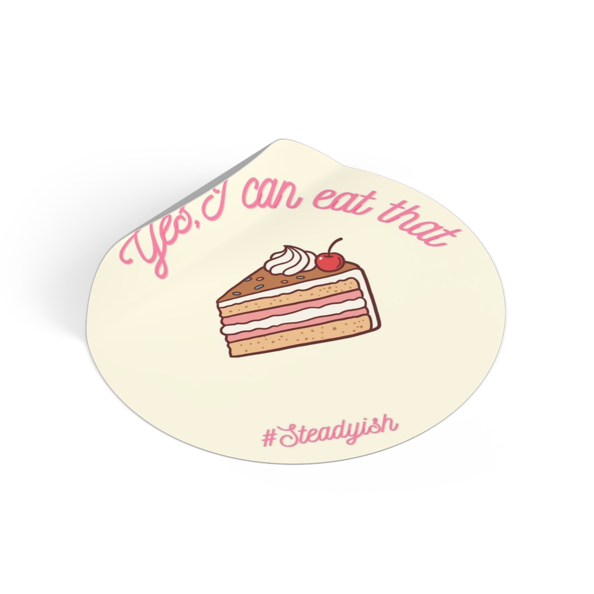 Yes I Can Eat That | Round Vinyl Sticker | Diabetes Humor