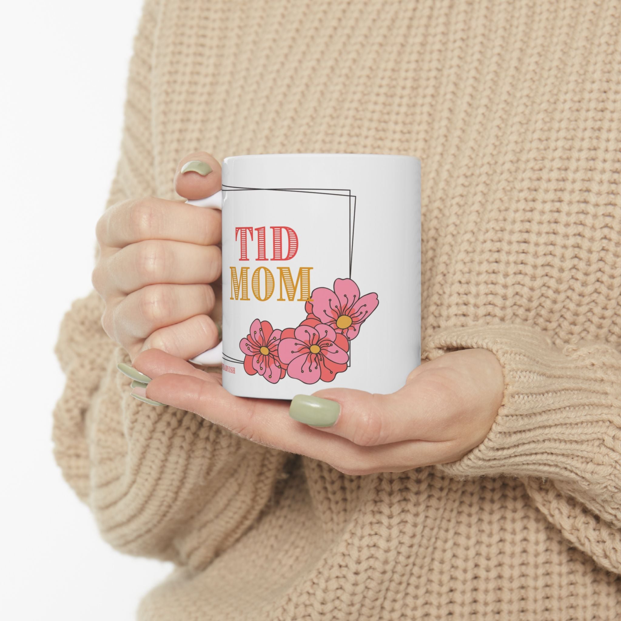 "T1D Mom" | Type 1 Diabetes Mom Mug | Floral Pink Diabetes Mug (11oz & 15oz)