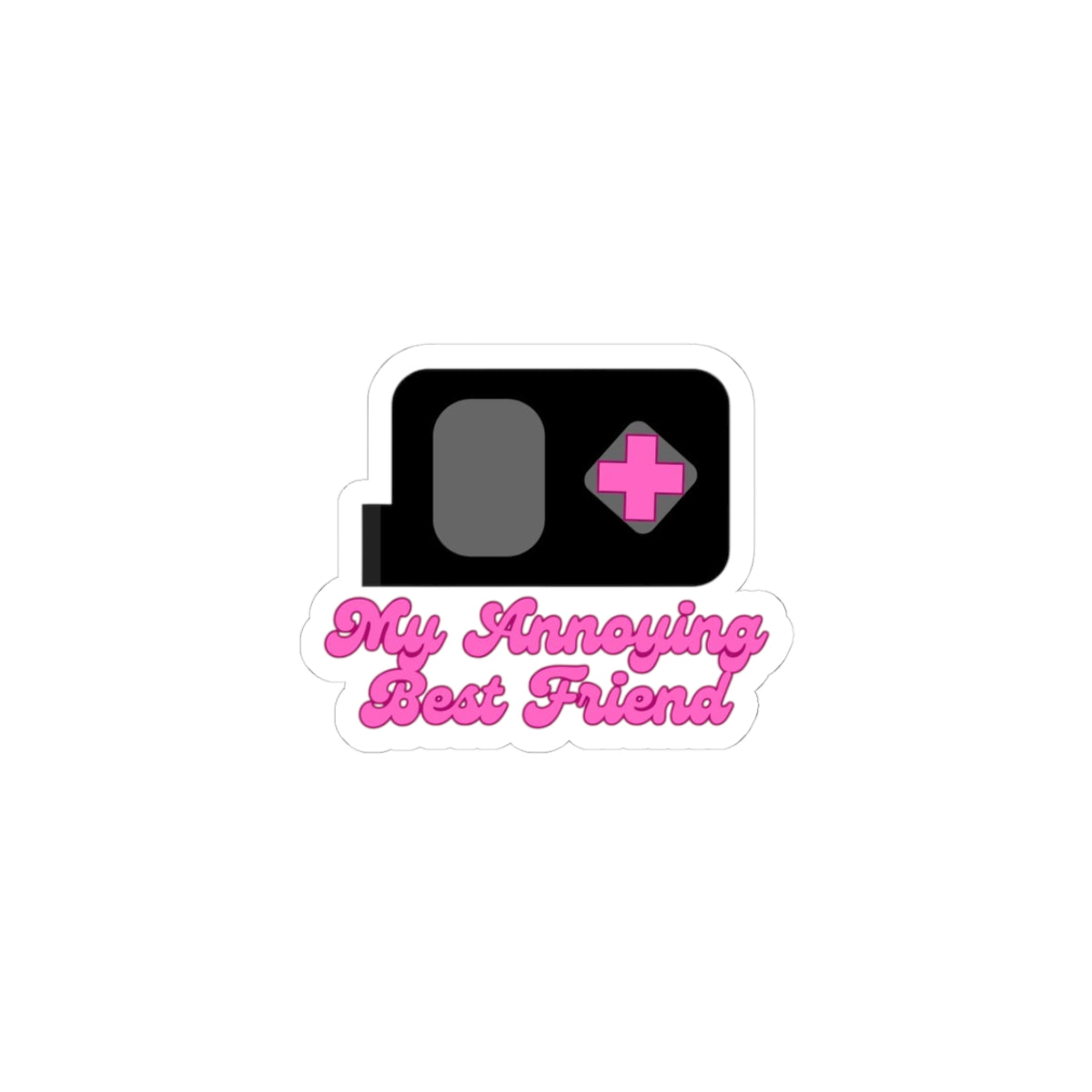 “My Annoying Best Friend” | Pink Insulin Pump Kiss Cut Sticker | Diabetes Humor